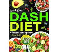 Dash Diet Cookbook: Transform Your Health One Delicious Meal at a Time!