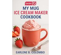DASH MY MUG ICE CREAM MAKER COOKBOOK RECIPE