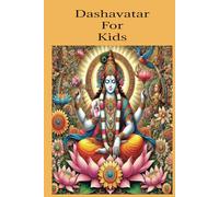Dashavatar For Kids: Dashavatar Chronicles: Ten Epic Adventures to Inspire Young Hearts