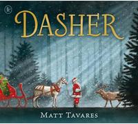 Dasher: How a Brave Little Doe Changed Christmas Forever: The bestselling Christmas Classic about Santa's first reindeer, for ages 3-7