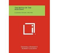 Dashiell Hammett Robert Colodny The Battle Of The Aleutians (Tascabile)