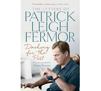 Patrick Leigh Fermor Dashing for the Post (Tascabile)