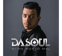 dasoul - Si Me Porto Mal