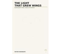 Dastan Shukanayev The Light That Grew Wings (Tascabile)