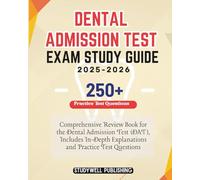 DAT EXAM STUDY GUIDE 2025-2026: Comprehensive Review Book for the Dental Admission Test (DAT), Includes In-Depth Explanations and Practice Test Questions
