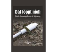 Dat löppt nich: Über KI, Küste und die Grenzen der Optimierung