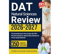 DAT Natural Sciences Review: The Essential Exam Prep Guide with 350+ Practice Questions, Step-by-Step Solutions & Proven Study Methods