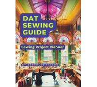 Dat Sewing Guide: Sewing Project Planner