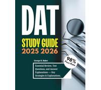 DAT Study Guide 2025-2026: Essential Review, Test Questions, and Answer Explanations - Key Strategies & Explanations