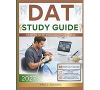 DAT STUDY GUIDE 2027 (FULL COLOR): Step by Step Preparation for a Top DAT Score, including content review, timed practice, and DAT-specific test-taking methods