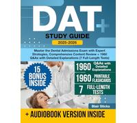 DAT Study Guide: Master the Dental Admissions Exam with Expert Strategies, Comprehensive Content Review + 1960 Q&As with Detailed Explanations (7 Full-Length Tests)