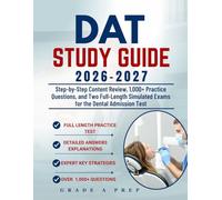 DAT Study Guide: Step-by-Step Content Review, 1,000+ Practice Questions, and Two Full-Length Simulated Exams for the Dental Admission Test
