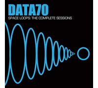 Data 70 - Space Loops The Complete Sessions