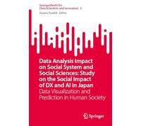 Data Analysis Impact on Social System and Social Sciences: Study on the Social Impact of Dx and Ai in Japan: Data Visualization and Prediction in Human Society: 3