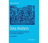 Data Analysis: Statistical and Computational Methods for Scientists and Engineers