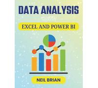 DATA ANALYSIS WITH EXCEL AND POWER BI: Step-by-Step Techniques for Building Interactive Dashboards and Meaningful Metrics