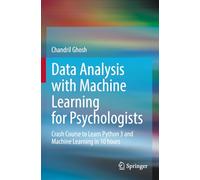 Data Analysis with Machine Learning for Psychologists: Crash Course to Learn Python 3 and Machine Learning in 10 hours