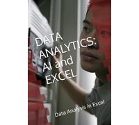 DATA ANALYTICS: AI and EXCEL: Data Analysis in Excel