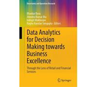 Data Analytics for Decision Making Towards Business Excellence: Through the Lens of Retail and Financial Services