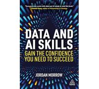 Data and Ai Skills: Gain the Confidence You Need to Succeed