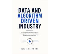 Data and algorithm driven Industry: The Consequential Rise of Streaming Through Data-Driven Personalization and Algorithmic Innovation