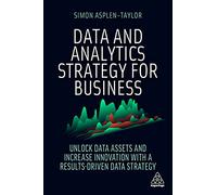 Data and Analytics Strategy for Business: Unlock Data Assets and Increase