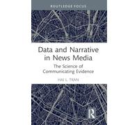 Data and Narrative in News Media: The Science of Communicating Evidence