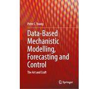 Data-Based Mechanistic Modelling, Forecasting and Control: The Art and Craft