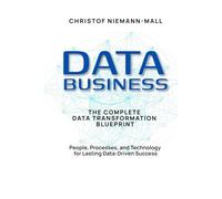 Data Business: The Complete Data Transformation Blueprint