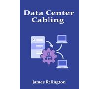 Data Center Cabling: Design, Installation, and Management