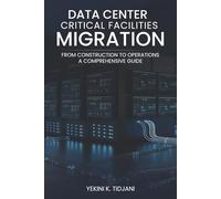 Data Center Critical Facilities Migration from Construction to Operations: A Comprehensive Guide
