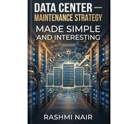 Data Center - Maintenance Strategy - Maintaining The Facility: Made Simple and Interesting