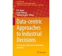 Data-centric Approaches to Industrial Decisions: Technology, Digitisation and Business Decisions