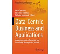 Data-Centric Business and Applications: Advancements in Information and Knowledge Management, Volume 2