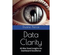 Data Clarity: 40 Bite Sized Insights for Dashboard Excellence