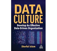 Data Culture: Develop An Effective Data-Driven Organization