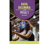 Data Dilemma: AI and Privacy