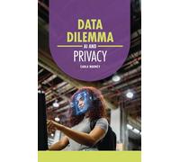 Data Dilemma: AI and Privacy
