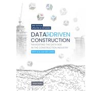 DATA-DRIVEN CONSTRUCTION: Navigating the Data Age in the Construction Industry