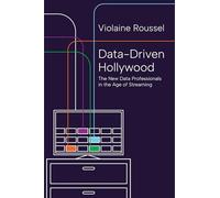Data-Driven Hollywood: The New Data Professionals in the Age of Streaming