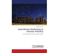 Data-Driven Marketing in Grocery Industry: To enhance sales and customer loyalty