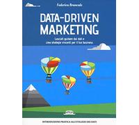 Data-driven marketing.Lasciati guidare dai dati e crea strategie vincenti per il tuo business