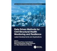 Data Driven Methods for Civil Structural Health Monitoring and Resilience: Latest Developments and Applications