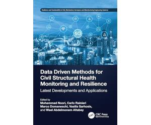 Data Driven Methods for Civil Structural Health Monitoring and Resilience: Latest Developments and Applications