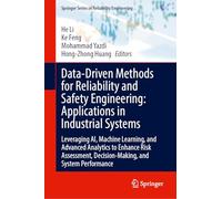 Data-Driven Methods for Reliability and Safety Engineering: Applications in Industrial Systems: Leveraging AI, Machine Learning, and Advanced ... Decision-Making, and System Performance