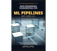 Data Engineering Fundamentals for ML Pipelines: A Practical Path from Spreadsheets to Production ML Data for New Engineers and Career Switchers