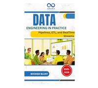 Data Engineering in Practice: Pipelines, ETL, and RealTime Streams