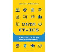 Data Ethics: How Educators Can Use Data Effectively and Responsibly