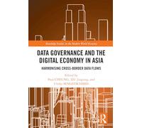 Data Governance and the Digital Economy in Asia: Harmonising Cross-Border Data Flows