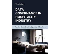 Data Governance in Hospitality Industry: Turning Guest Data into Operational Excellence